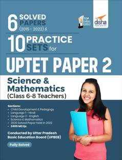 6 Solved Papers (2015 - 2022) & 10 Practice Sets for Uptet Paper 2 Science & Mathematics (Class 6 - 8 Teachers)