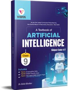 Artificial Intelligence Text Book, CBSE Board Text Book on Artificial Intelligence, Artificial Intelligence Skilled Course, Basics of Artificial Intelligence, concept of Artificial Intelligence, NSQF Artificial Textbook  - Best AI Text Book Artificial Intelligence Book Subject Code 417 For Class 9 by Vidya Prakashan