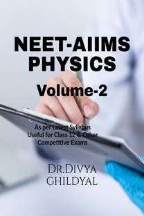 NEET - AIIMS PHYSICS(VOLUME 2)  - This book is designed strictly according to the syllabus prescribed by various competitive exams at undergraduate level like NEET, AIIMS, IIT JEE , UPCET and other state level entrance exams .Also mea