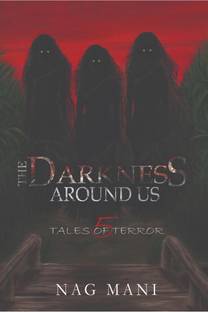 The Darkness Around Us