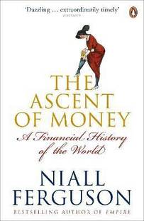 The Ascent of Money  - A Financial History of the World