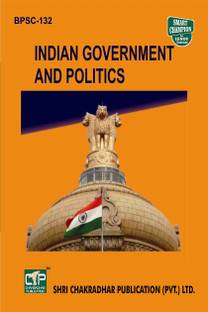 IGNOU BPSC 132 Help Book Indian Government And Politics IGNOU Study Notes For Exam Preparations With Solved Previous Year Paper (Latest Syllabus) IGNOU BAG Political Science (CBCS) BPSC-132
