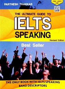The Ultimate Guide To IELTS Speaking (The Only Book With Ielts Speaking Band Descriptors)