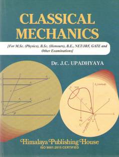 Classical Mechanics For M.sc (Physics) , B.sc (Honours), B.e. Net/jrf, Gate And Others Examinations By Dr . J.c Upadhyaya