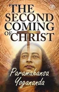 The Second Coming Of Christ: The Resurrection of the Christ Within You