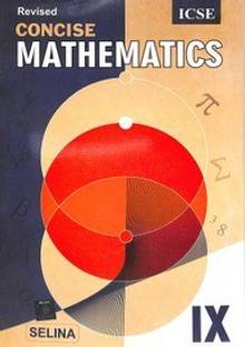 Concise Mathematics Class 9 ICSE (Revised) For 2024 Examition