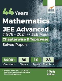 44 Years Mathematics Jee Advanced (19782021) + Jee Main Chapterwise & Topicwise Solved Papers 17th Edition