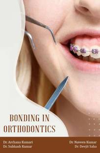 बॉन्डिंग इन ओर्थोडोंटिक्स वॉल्यूम-1