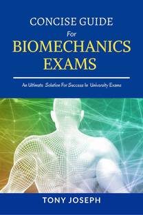 Concise Guide for Biomechanics Exams