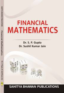 Financial Mathematics For B.Com. (Hons.) and B.B.A. of Various Universities