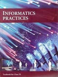 Informatics Practices Textbook For Class 11th