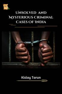 Unsolved and Mysterious Criminal Cases Of India