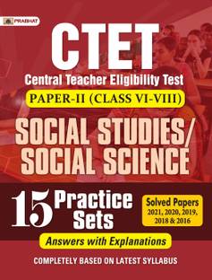 Ctet Central Teacher Eligibility Test Paper-II (Class: 6-8) Social Studies/Social Science 15 Practice Sets 2022  - Revised and Updated Syllabus 2022-2023 | Recommended Book for Best Performance in Competitive Exam