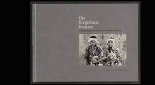 The Forgotten Frames : The Photographic Voyag With The People Of Bastar