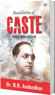 Annihilation of Caste and Other Essays (Included 'Waiting for Visa')
