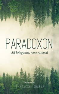 PARADOXON [subtitle All being sane, none rational]