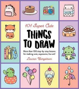 101 Super Cute Things to Draw: Volume 2