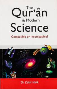 The Qur'an And Modern Science - Compatible Or Incompatible?