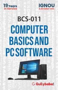 Gullybaba Self Help Books For IGNOU : BCS-11 Computer Basics And PC Software (BAG-New Sem System CBCS Syllabus) Course.(Ch. -Wise Ref. Book With Prev. Year Solved Qn Papers) - English Medium -LATEST EDITION