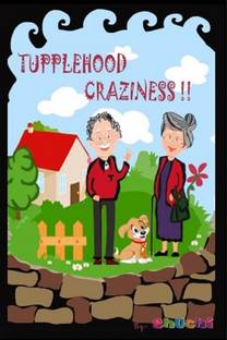 Tupplehood Craziness