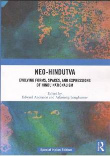 Neo-Hindutva: Evolving Forms, Spaces, and Expressions of Hindu Nationalism