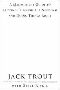 The Power Of Simplicity: A Management Guide to Cutting Through the Nonsense and Doing Things Right