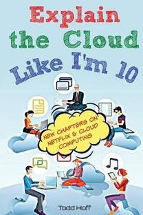 Explain the Cloud Like I'M 10