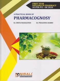A PRACTICAL BOOK OF PHARMACOGNOSY (First Year FY Dpharm PCI ER-2020)