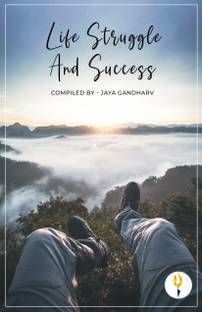 Life, struggle and success