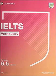 CAMBRIDGE IELTS VOCABULARY FOR BANDS 6.5 AND ABOVE