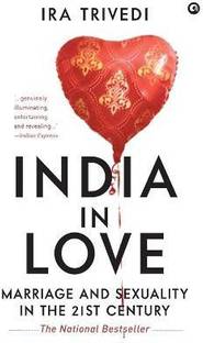 India in Love  - Marriage and Sexuality in the 21st Century