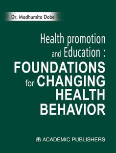 HEALTH PROMOTION & EDUCATION: FOUNDATIONS FOR CHANGING HEALTH BEHAVIOUR