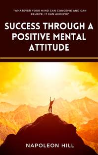 Success Through A Positive Mental Attitude