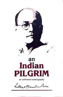 An Indian Pilgrim: An Unfinished Autobiography || Subhash Chandra Bose