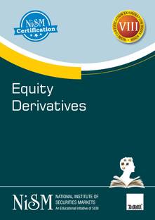 NISM's Equity Derivatives – Covering the basics of equity derivatives, trading strategies using equity futures & options, clearing settlement and risk management, etc.