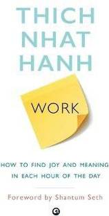 Work  - How to Find Joy and Meaning in Each Hour of the Day