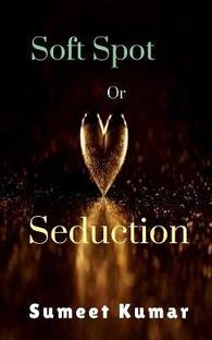 Soft Spot Or Seduction
