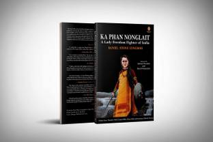 Ka Phan Nonglait A Lady Freedom Fighter Of India