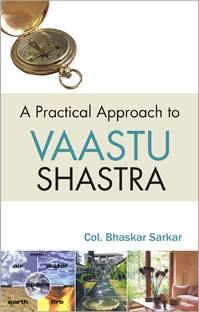A Practical Approach to Vaastu Shastra