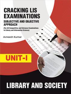 Cracking LIS Examinations: Subjective and Objective Approach (For All Competitive and Entrance Examinations in Library and Information Science) UNIT-I LIBRARY AND SOCIETY