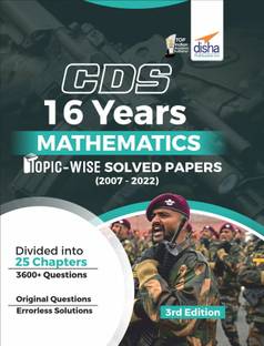 Cds 16 Years Mathematics Topic Wise Solved Papers (2007 - 2022)