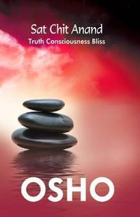 Sat Chit Anand  - Truth Consciousness Bliss