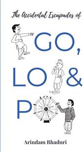 The Accidental Escapades of Go, Lo & Po