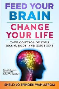 Feed Your Brain Change Your Life