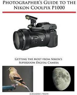 Photographer's Guide to the Nikon Coolpix P1000