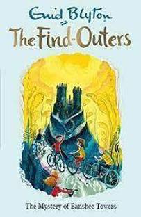 THE FIND-OUTERS: 15:THE MYSTERY OF BANSHEE TOWERS (A FORMAT)