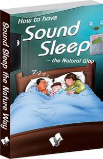 How to Have Sound Sleep - the Natural Way 1 Edition