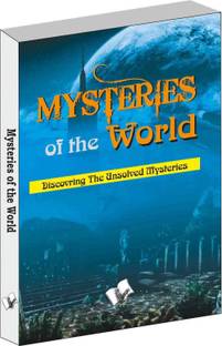 Mysteries of the world  - Discovering the unsolved mysteries of the world