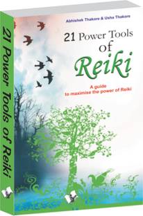 21 Power Tools of Reiki  - Guide to maximise the power of reiki 1 Edition