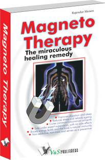 Magneto Therapy  - The Miraculous Healing Remedy 1 Edition